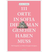 Reiseführer Bulgarien 111 Orte in Sofia, die man gesehen haben muss Emons Verlag