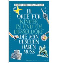 Reiseführer Deutschland 111 Orte für Kinder in und um Düsseldorf, die man gesehen haben muss Emons Verlag