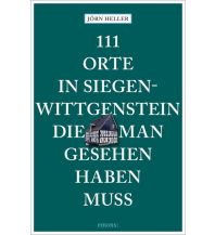 Travel Guides Germany 111 Orte in Siegen-Wittgenstein, die man gesehen haben muss Emons Verlag