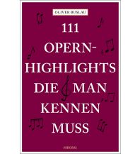 111 Opernhighlights, die man kennen muss Emons Verlag