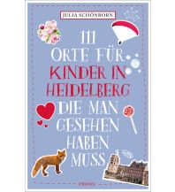 Reiseführer Deutschland 111 Orte für Kinder in Heidelberg, die man gesehen haben muss Emons Verlag