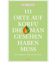 Reiseführer Griechenland 111 Orte auf Korfu, die man gesehen haben muss Emons Verlag