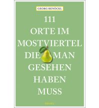 111 Orte im Mostviertel, die man gesehen haben muss Emons Verlag