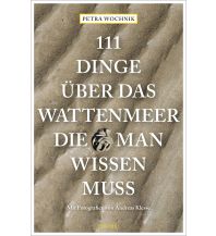Reiseführer Deutschland 111 Dinge über das Wattenmeer, die man wissen muss Emons Verlag