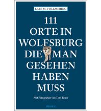 Reiseführer Deutschland 111 Orte in Wolfsburg, die man gesehen haben muss Emons Verlag