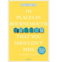 Travel Guides United Kingdom 111 Places in Bournemouth That You Shouldn't Miss Emons Verlag