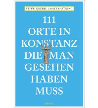 Reiseführer Deutschland 111 Orte in Konstanz, die man gesehen haben muss Emons Verlag