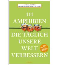 Nature and Wildlife Guides 111 Amphibien, die täglich unsere Welt verbessern Emons Verlag