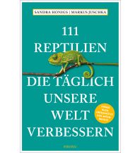 Nature and Wildlife Guides 111 Reptilien, die täglich unsere Welt verbessern Emons Verlag