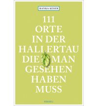Travel Guides Germany 111 Orte in der Hallertau, die man gesehen haben muss Emons Verlag