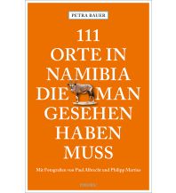 Travel Guides 111 Orte in Namibia, die man gesehen haben muss Emons Verlag