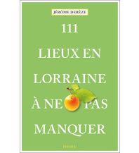 Reiseführer Frankreich 111 Lieux en Lorraine à ne pas manquer Emons Verlag