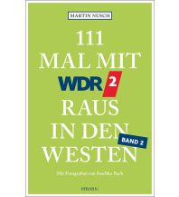 Reiseführer Deutschland 111 Mal mit WDR 2 raus in den Westen, Band 2 Emons Verlag