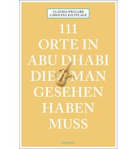 Reiseführer Asien 111 Orte in Abu Dhabi, die man gesehen haben muss Emons Verlag