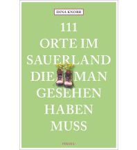 Travel Literature 111 Orte im Sauerland, die man gesehen haben muss Emons Verlag