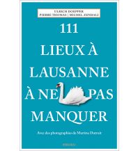 Reiseführer Schweiz 111 Lieux à Lausanne à ne pas manquer Emons Verlag