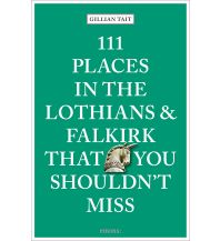 Reiseführer Großbritannien 111 Places in the Lothians and Falkirk That You Shouldn't Miss Emons Verlag