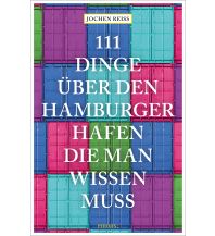 Reiseführer Deutschland 111 Dinge über den Hamburger Hafen, die man wissen muss Emons Verlag