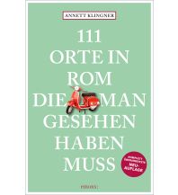Reiseführer Italien 111 Orte in Rom, die man gesehen haben muss Emons Verlag