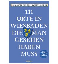 Reiseführer Deutschland 111 Orte in Wiesbaden, die man gesehen haben muss Emons Verlag