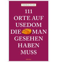 Reiseführer Deutschland 111 Orte auf Usedom, die man gesehen haben muss Emons Verlag