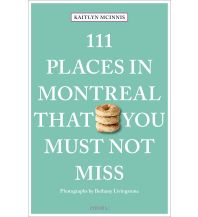 Reiseführer 111 Places in Montreal That You Must Not Miss Emons Verlag