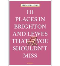 Reiseführer Großbritannien 111 Places in Brighton and Lewes That You Must Not Miss Emons Verlag