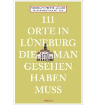 Reiseführer Deutschland 111 Orte in Lüneburg, die man gesehen haben muss Emons Verlag