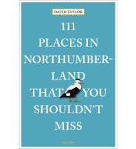 Reiseführer Großbritannien 111 Places in Northumberland That You Shouldn't Miss Emons Verlag