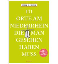 Reiseführer Deutschland 111 Orte am Niederrhein, die man gesehen haben muss Emons Verlag