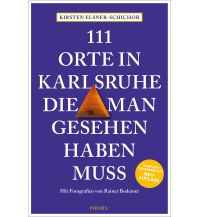 Travel Guides Germany 111 Orte in Karlsruhe, die man gesehen haben muss Emons Verlag