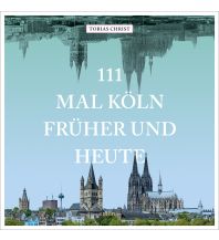 Illustrated Books 111 mal Köln früher und heute Emons Verlag