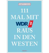 Reiseführer Deutschland 111 Mal mit WDR 2 raus in den Westen Emons Verlag