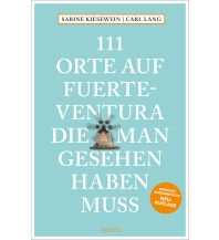 Reiseführer Spanien 111 Orte auf Fuerteventura, die man gesehen haben muss Emons Verlag