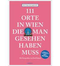 Reiseführer 111 Orte in Wien, die man gesehen haben muss Emons Verlag