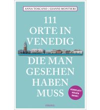 Travel Guides 111 Orte in Venedig, die man gesehen haben muss Emons Verlag