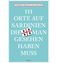 Reiseführer 111 Orte auf Sardinien, die man gesehen haben muss Emons Verlag