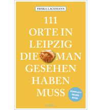 Travel Guides Germany 111 Orte in Leipzig, die man gesehen haben muss, komplett neuer Band. Emons Verlag
