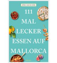 Reiseführer Spanien 111 Mal lecker essen auf Mallorca Emons Verlag