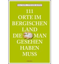 Reiseführer Deutschland 111 Orte im Bergischen Land, die man gesehen haben muss Emons Verlag