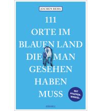 Travel Guides Germany 111 Orte im Blauen Land, die man gesehen haben muss Emons Verlag