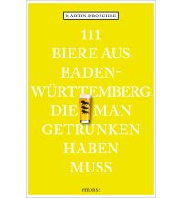 Reiseführer Deutschland 111 Biere aus Baden-Württemberg, die man getrunken haben muss Emons Verlag