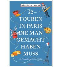 Reiseführer Frankreich 22 Touren in Paris, die man gemacht haben muss Emons Verlag