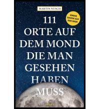 Astronomie 111 Orte auf dem Mond, die man gesehen haben muss Emons Verlag