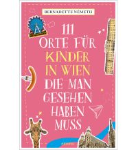 Reiseführer 111 Orte für Kinder in Wien, die man gesehen haben muss Emons Verlag