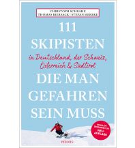 Ski Area Guides 111 Skipisten, die man gefahren sein muss Emons Verlag