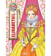 Manga Biografien - Elisabeth I. Ullmann
