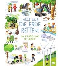 Lasst uns die Erde retten! - So schützen wir die Umwelt Ullmann