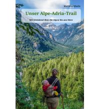 Bergerzählungen Unser Alpe-Adria-Trail - Mit Kleinkind über die Alpen bis ans  Meer Books on Demand