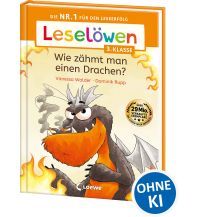 Leselöwen 3. Klasse - Wie zähmt man einen Drachen? Loewe Verlag GmbH